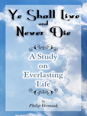 cover image of YE SHALL LIVE AND NEVER DIE